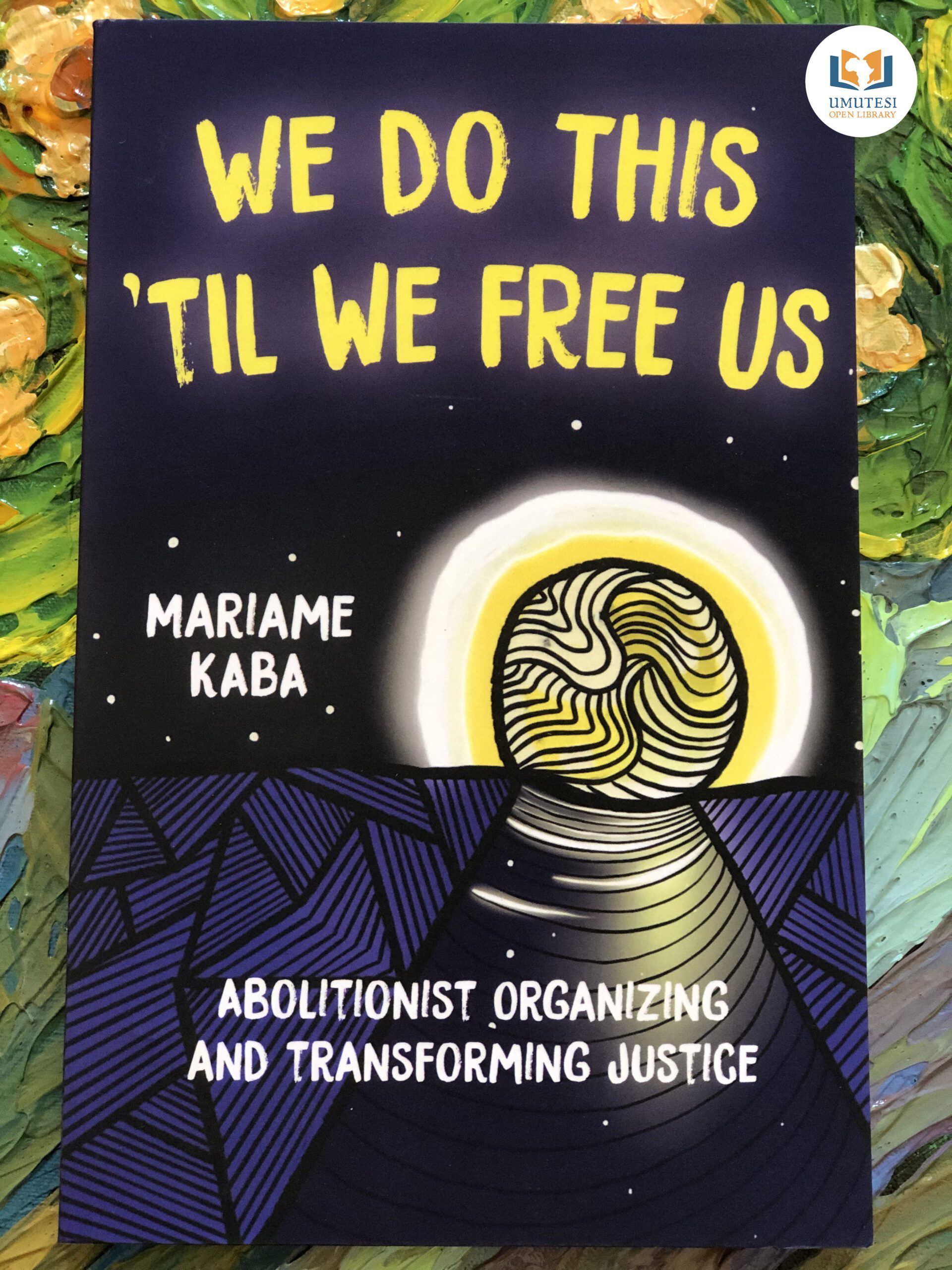 We Do This Til We Free Us by Mariane Kaba