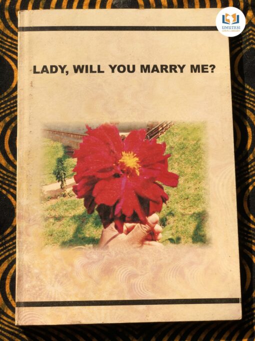 Lady Will You Marry Me by Mercy Mirembe Ntangaare