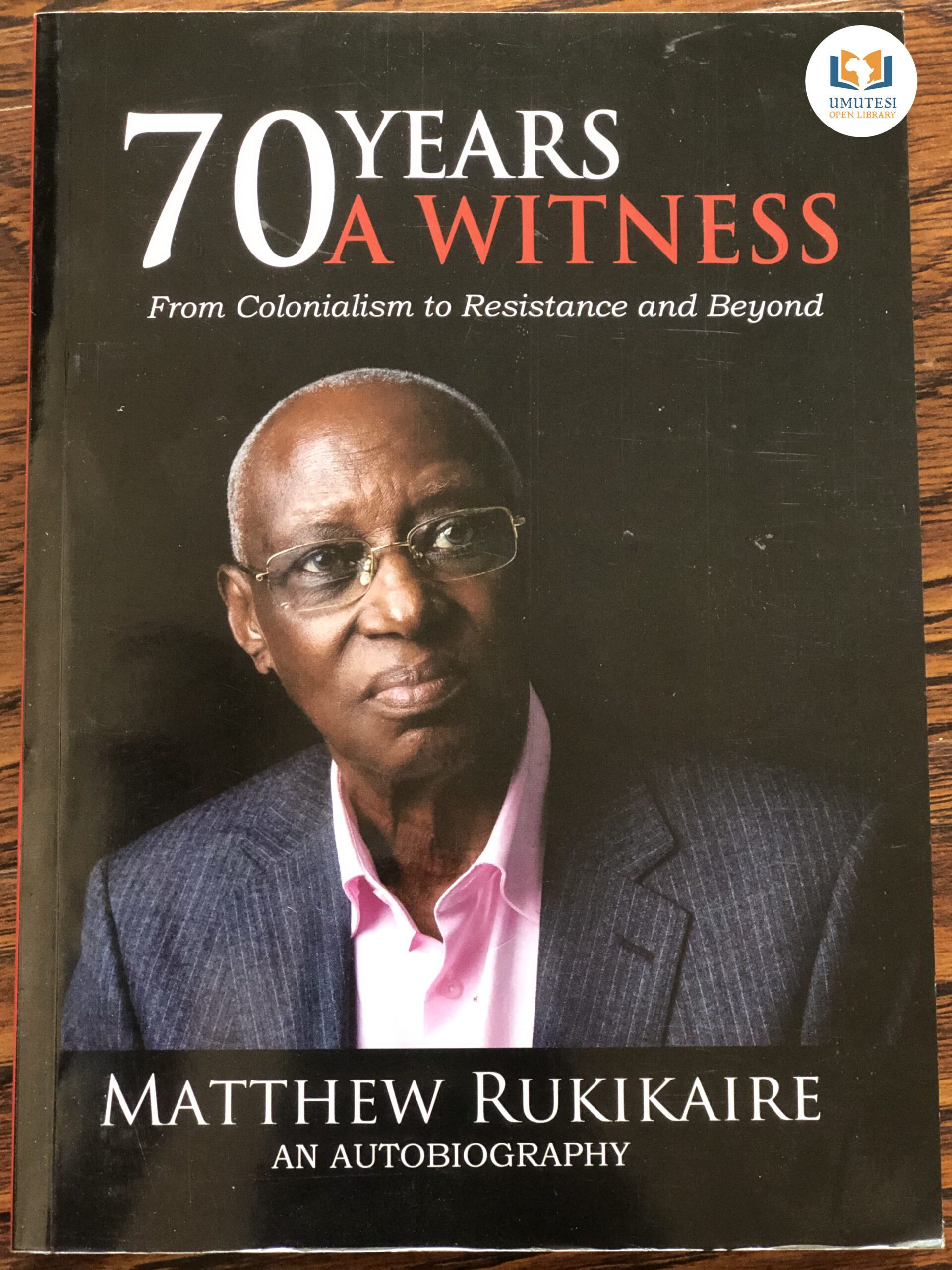70 years A Witness by Matthew Rukikaire