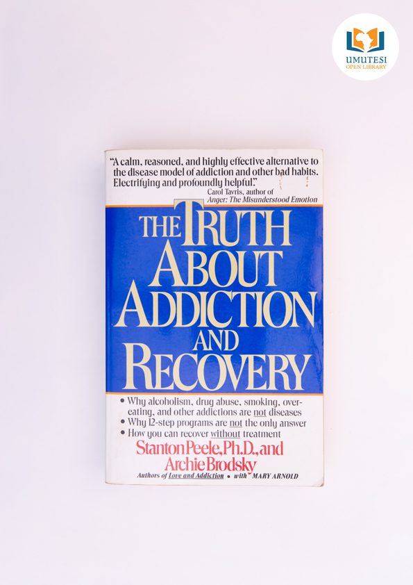 The Truth About Addiction and Recovery by Stanton Peele and Archie Brodsky