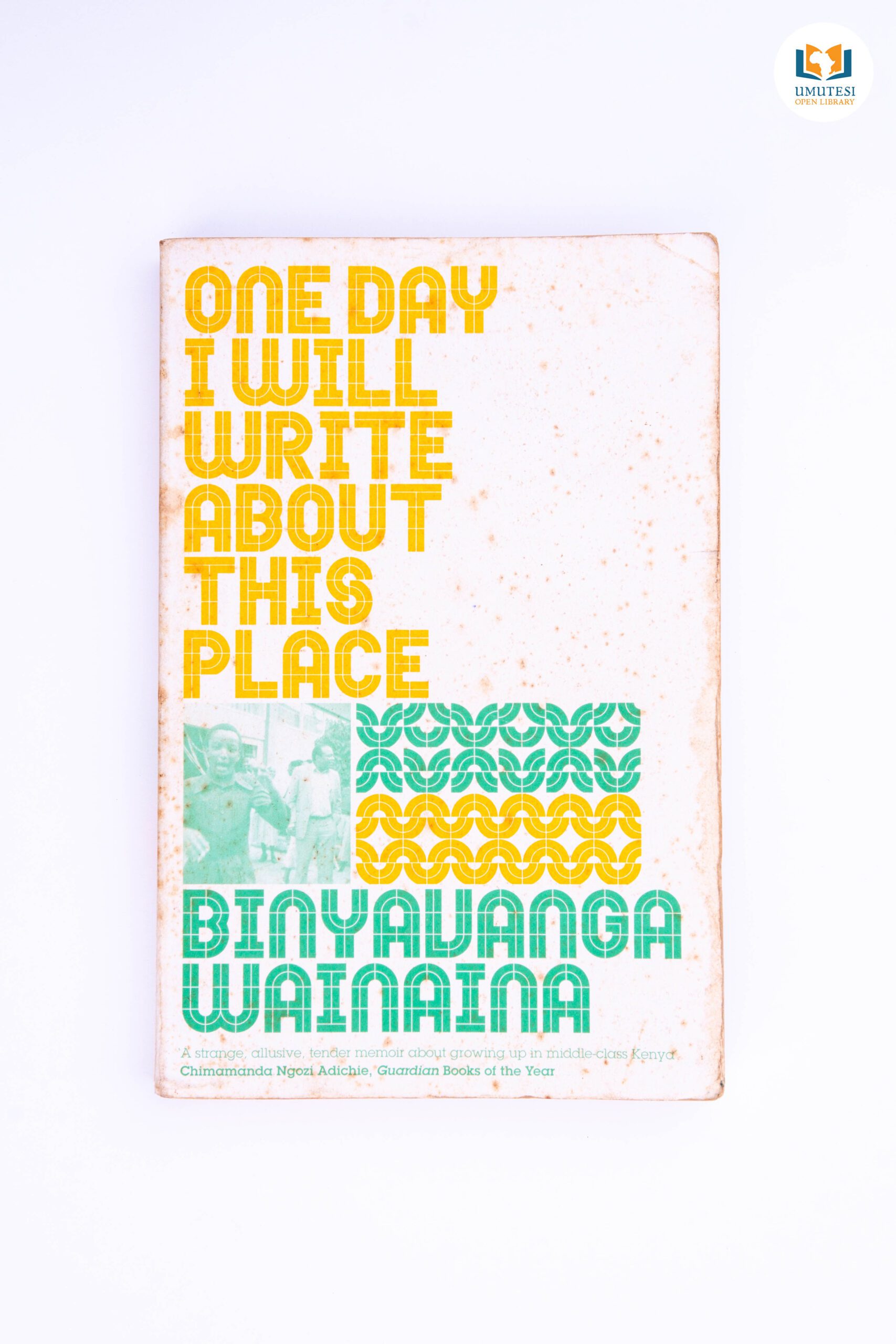 One Day I Will Write About This Place by Binyavanga Wainaina