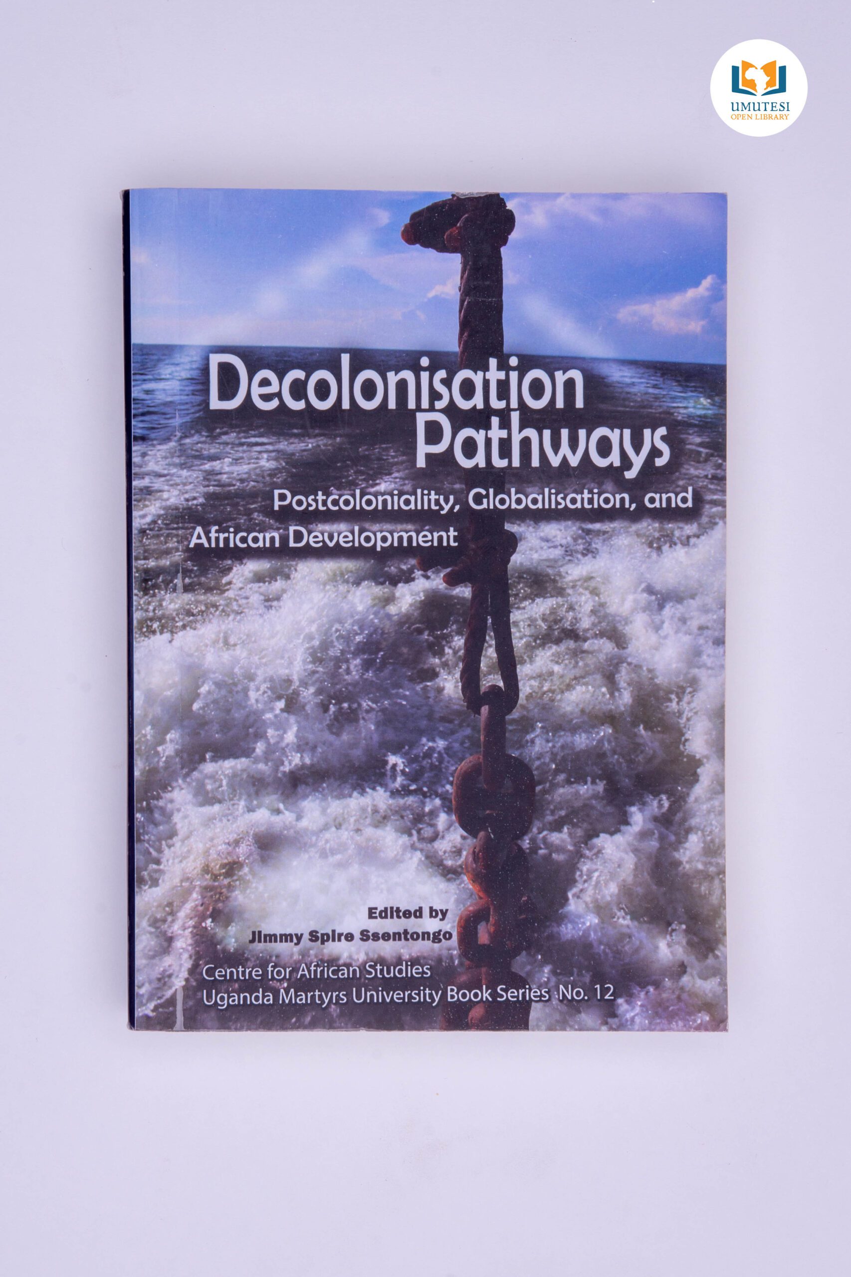 Decolonisation Pathways Edited by Jimmy Spire Ssentongo