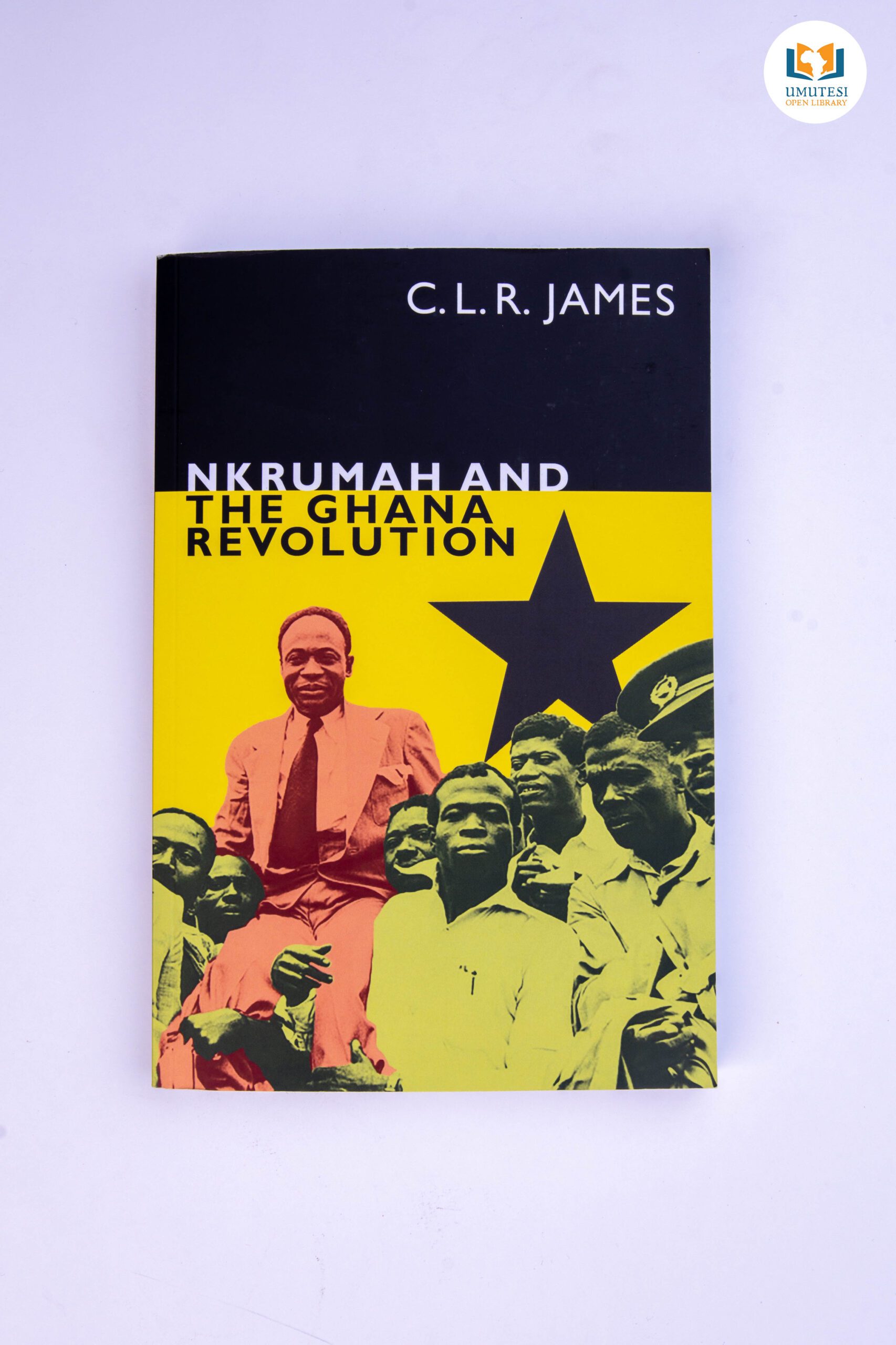 Nkrumah and the Ghana Revolution by C. L. R. James